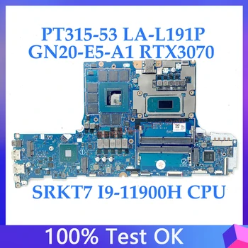GH53G LA-L191P ACER PT315-53 GN20-E5-A1 RTX3070 Laptop Anakart NBQB711003 İle SRKT7 I9-11900H CPU 100 % Tam İyi Çalışıyor